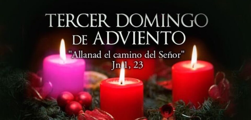 El domingo de la Alegría (Gaudete) 3 Adviento A