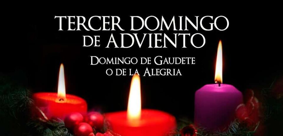 El domingo de la Alegría 3º Adviento ciclo B