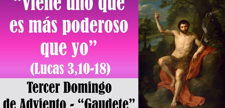 El domingo de la Alegría (Gaudete) 3º Adviento ciclo C