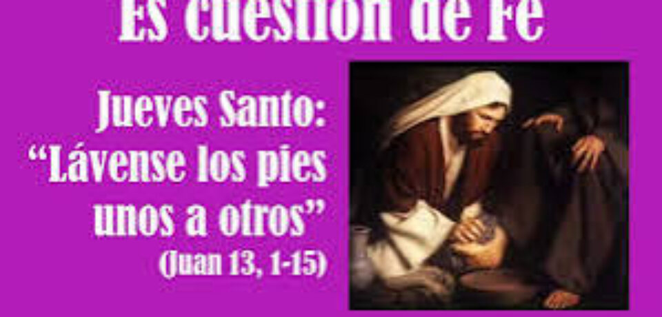 Jueves Santo: “cuando Jesús nos amó hasta el extremo”