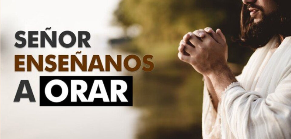 El domingo de la oración 17º TO ciclo C